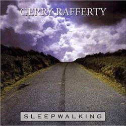 Gerry Rafferty : Sleepwalking